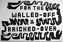 Dedicatie II (For the Walled-Off & Bricked-Over)